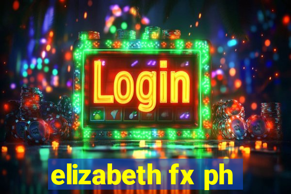 elizabeth fx ph