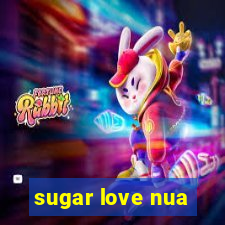 sugar love nua