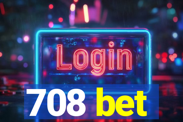 708 bet