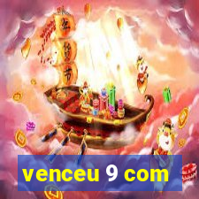 venceu 9 com