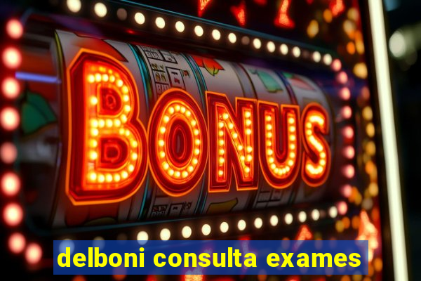 delboni consulta exames