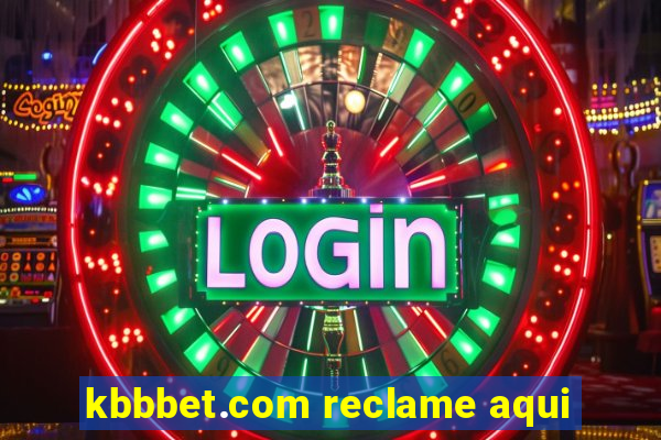 kbbbet.com reclame aqui