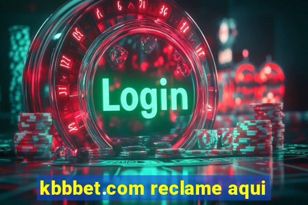 kbbbet.com reclame aqui