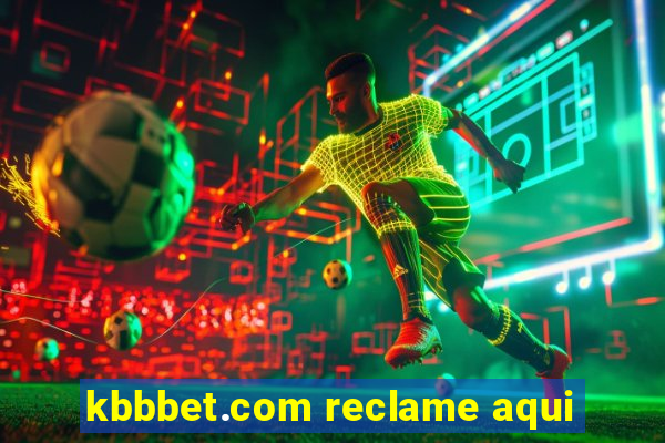 kbbbet.com reclame aqui