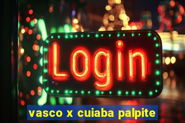 vasco x cuiaba palpite