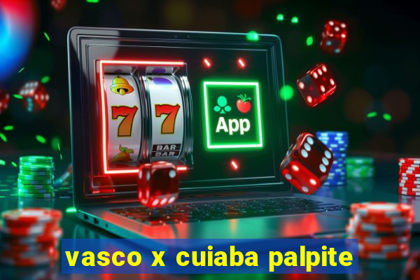 vasco x cuiaba palpite