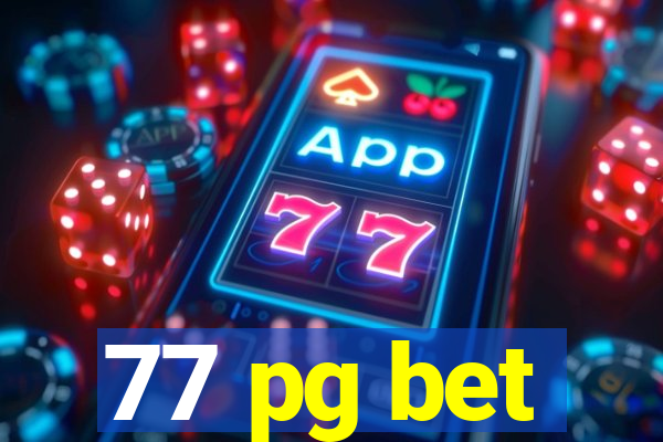 77 pg bet