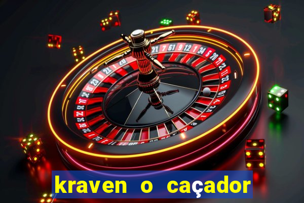 kraven o caçador filme completo dublado online