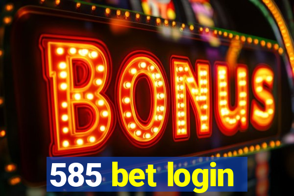 585 bet login