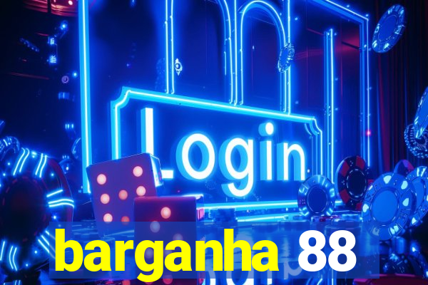 barganha 88