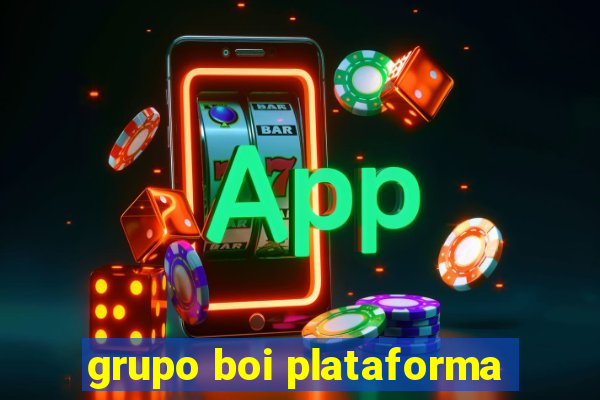 grupo boi plataforma