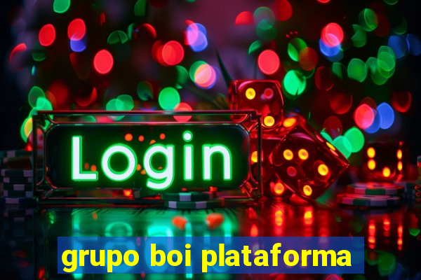 grupo boi plataforma