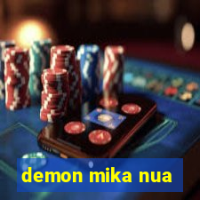 demon mika nua