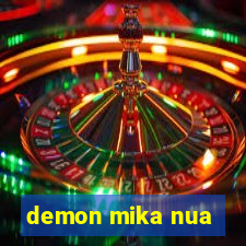 demon mika nua