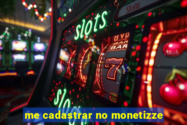 me cadastrar no monetizze