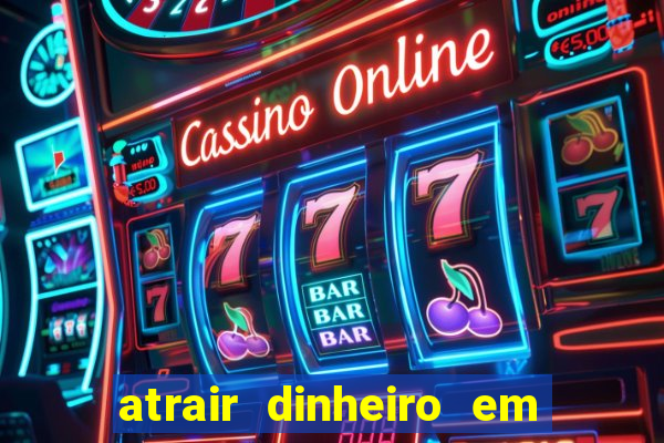 atrair dinheiro em 2 dias