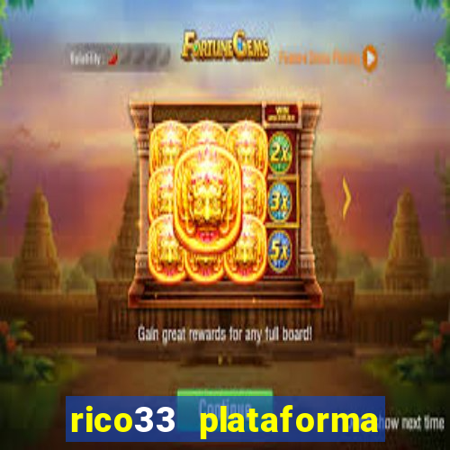 rico33 plataforma de jogos