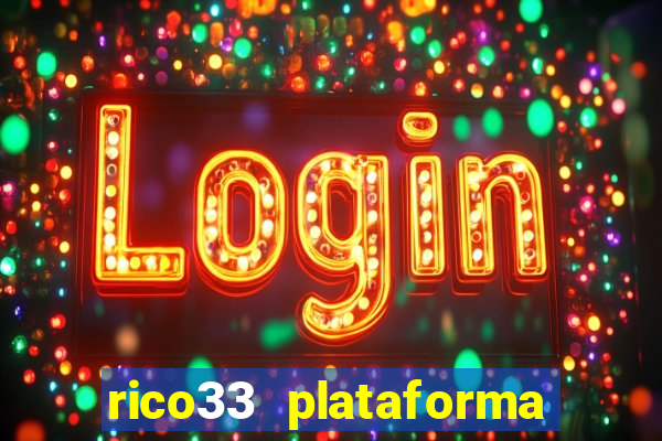 rico33 plataforma de jogos