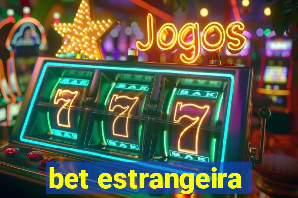 bet estrangeira