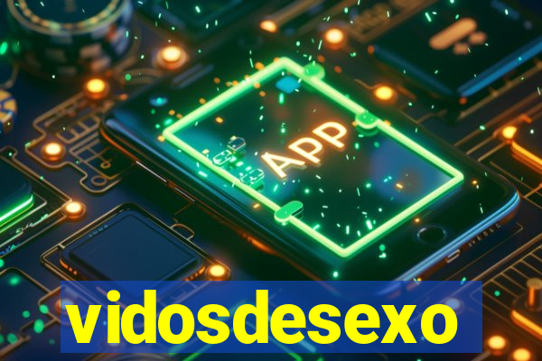 vidosdesexo