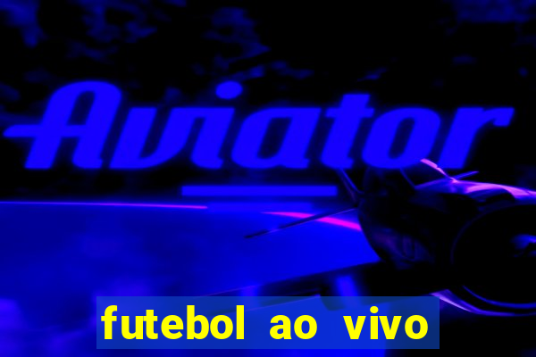 futebol ao vivo assistir no celular futemax