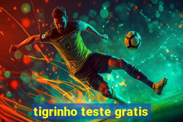 tigrinho teste gratis