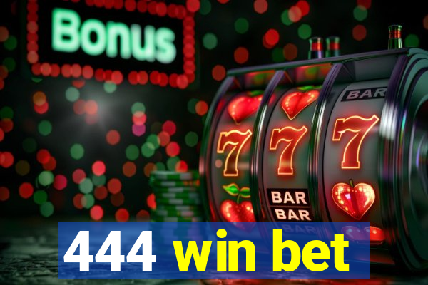 444 win bet