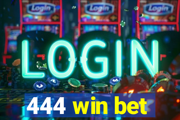 444 win bet