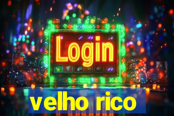 velho rico