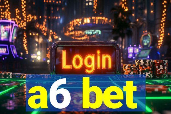 a6 bet