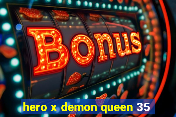 hero x demon queen 35