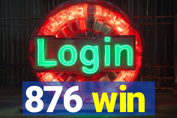 876 win