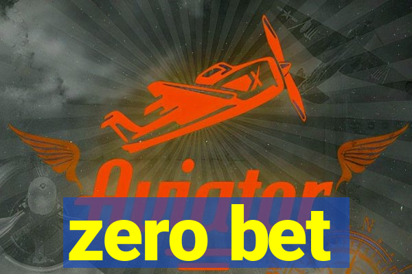 zero bet