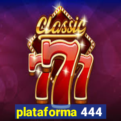 plataforma 444