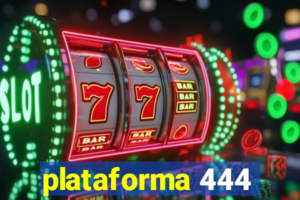 plataforma 444