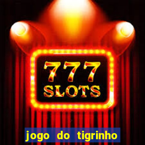 jogo do tigrinho aposta 5 reais