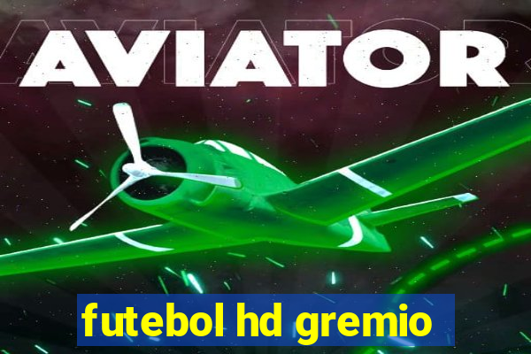 futebol hd gremio