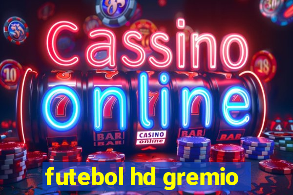 futebol hd gremio