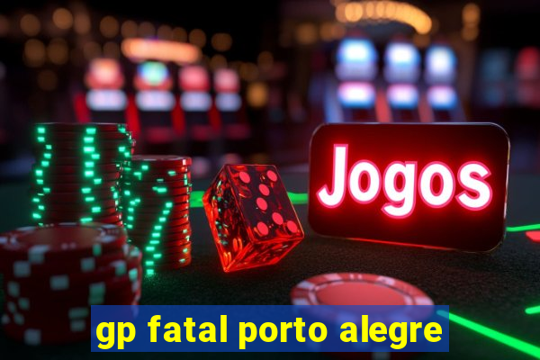 gp fatal porto alegre