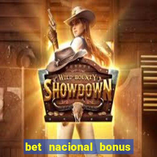 bet nacional bonus de boas vindas