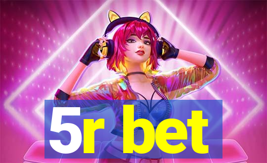 5r bet