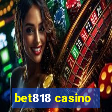 bet818 casino