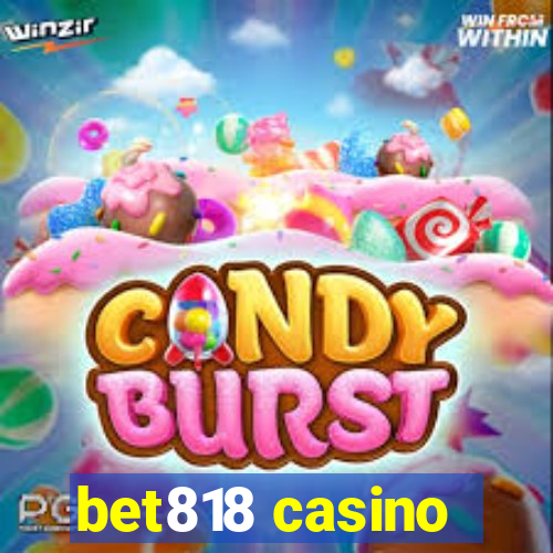 bet818 casino