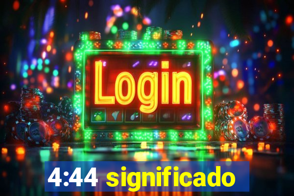 4:44 significado