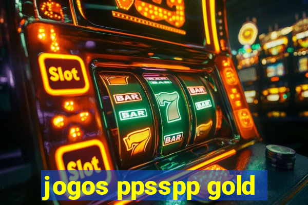 jogos ppsspp gold