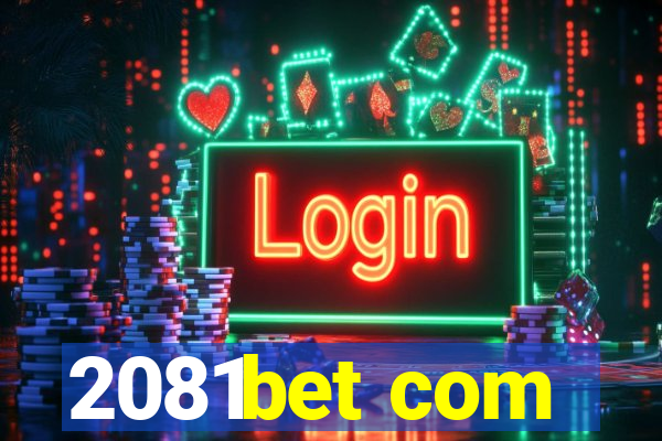 2081bet com