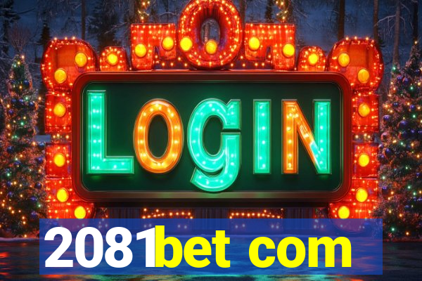 2081bet com