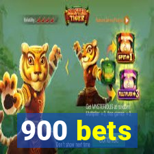 900 bets