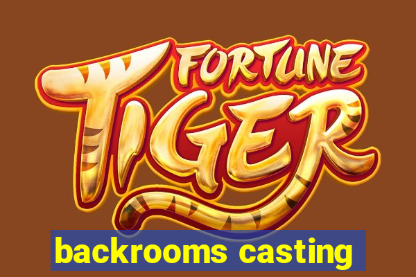 backrooms casting