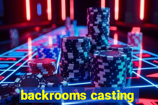 backrooms casting